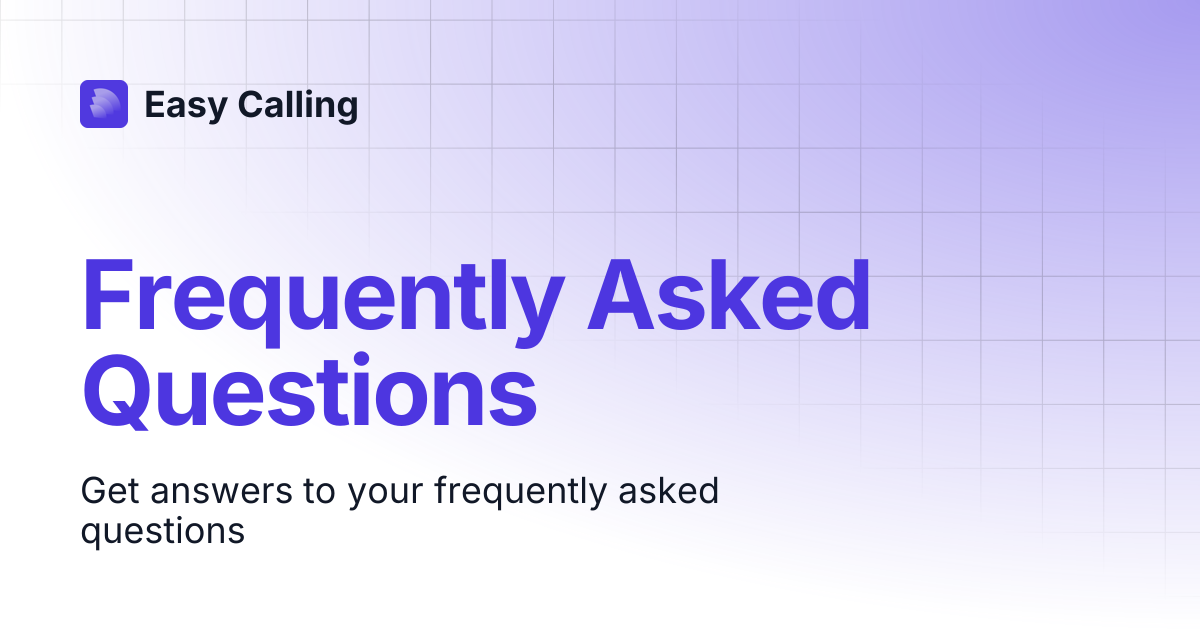 Frequently Asked Questions | Easy Calling
