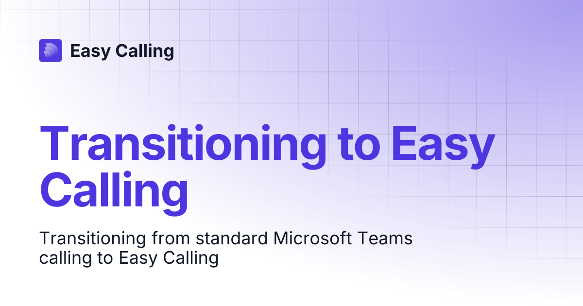 Transitioning to Easy Calling | Easy Calling